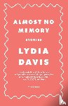 Davis, Lydia - Almost No Memory