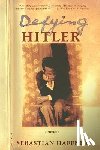 Haffner, Sebastian, Pretzel, Oliver - Defying Hitler