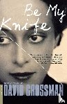 DAVID GROSSMAN - BE MY KNIFE
