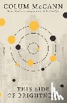 McCann, Colum - This Side of Brightness