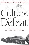 Schivelbusch, Wolfgang - The Culture of Defeat