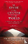 Simon Winchester - The River at the Center of the World