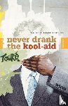 Toure - Never Drank the Kool-Aid