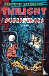 Eisenberg, Deborah - Twilight of the Superheroes