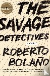 Bolano, Roberto - The Savage Detectives