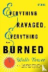 Wells Tower - Everything Ravaged, Everything Burned: Stories