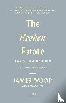 Wood, James - The Broken Estate