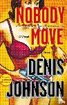 Johnson, Denis - Nobody Move