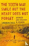 Rice, Andrew - The Teeth May Smile But the Heart Does Not Forget