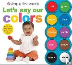 Roger Priddy - Simple First Words Let's Say Our Colors