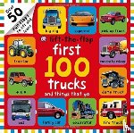 Priddy, Roger - First 100 Trucks and Things That Go Lift-the-Flap