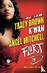 Brown, Tracy, K'Wan, Mitchell, Angel - Flirt