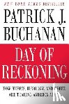 Buchanan, Patrick J. - Day of Reckoning