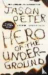 Peter, Jason - Hero of the Underground