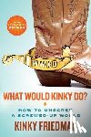 Friedman, Kinky - What Would Kinky Do?