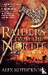 Rutherford, Alex - Raiders from the North