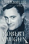 Vaughn, Robert - A Fortunate Life