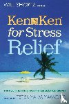 Miyamoto, Tetsuya - Will Shortz Presents Kenken for Stress Relief