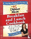 Chase, Erin - The $5 Dinner Mom Breakfast and Lunch Cookbook