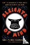 Macknik, Stephen, Martinez-Conde, Susana, Blakeslee, Sandra - Sleights of Mind