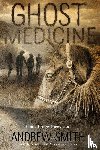 Smith, Andrew - Ghost Medicine