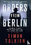 Tolkien, Simon - Orders from Berlin
