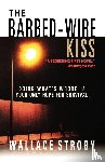 Stroby, Wallace - The Barbed-Wire Kiss