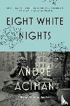 Aciman, Andre - EIGHT WHITE NIGHTS