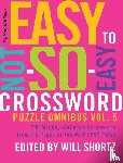 Shortz, Will - The New York Times Easy to Not-So-Easy Crossword Puzzle Omnibus Volume 5