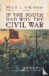 Kantor, Mackinlay - If the South Had Won the Civil War