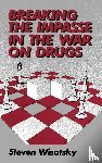 Wisotsky, Steven - Breaking the Impasse in the War on Drugs