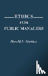 Gortner, Harold F. - Ethics for Public Managers