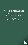 Cornford, Daniel - American Labor in the Era of World War II