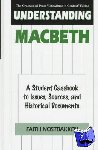 Nostbakken, Faith - Understanding Macbeth - A Student Casebook to Issues, Sources, and Historical Documents