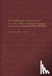 Fowler, William M. - Authoritarianism in Latin America Since Independence