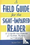 Leibs, Andrew - A Field Guide for the Sight-Impaired Reader