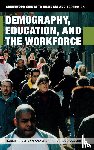 Lerman, Robert I., Cellini, Stephanie Riegg - Demography, Education, and the Workforce
