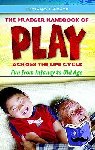 L'Abate, Luciano - The Praeger Handbook of Play across the Life Cycle - Fun from Infancy to Old Age