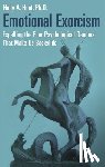 Ph.D., Holly A. Hunt - Emotional Exorcism