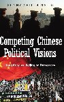 Lo, Sonny Shiu-Hing - Competing Chinese Political Visions