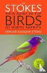 Donald Stokes, Lillian Stokes - The Stokes Field Guide To The Birds Of North America