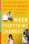 Collins, Gail - When Everything Changed: The Amazing Journey of American Women from 1960 to the Present