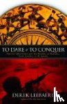 Leebaert, Derek - To Dare and to Conquer