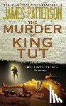 Patterson, James - The Murder of King Tut: The Plot to Kill the Child King - A Nonfiction Thriller