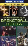 Christopher, Matt, Peters, Stephanie - Great Moments in Basketball History