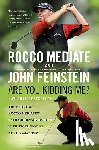 Mediate, Rocco, Feinstein, John - Are You Kidding Me?