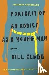 Clegg, Bill - Portrait of an Addict as a Young Man