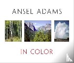 Ansel Adams, John P. Schaefer, Andrea Gray Stillman - Ansel Adams In Color
