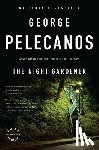 Pelecanos, George - The Night Gardener