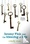 Wendy Mass - Jeremy Fink and the Meaning of Life